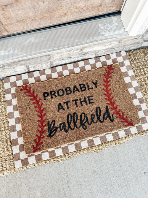 Probably At The Ballfield Doormat | Baseball Doormat | Baseball Rug | Softball Doormat | Sports Gift | Porch Gift | Home Gift