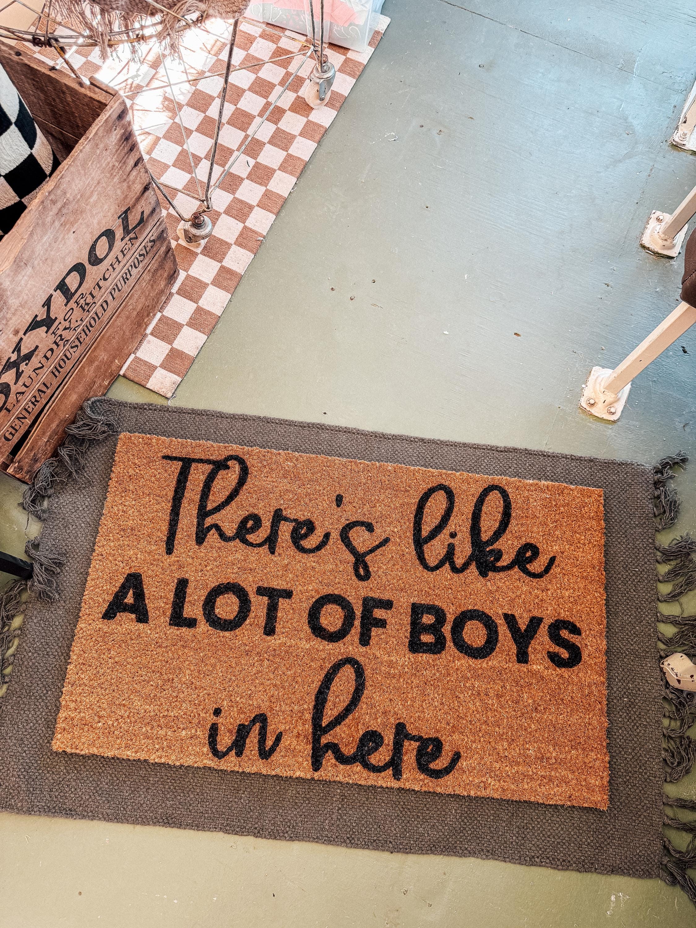 There's Like A Lot of Boys In Here Doormat| Boy mama | Funny Entryway Rug