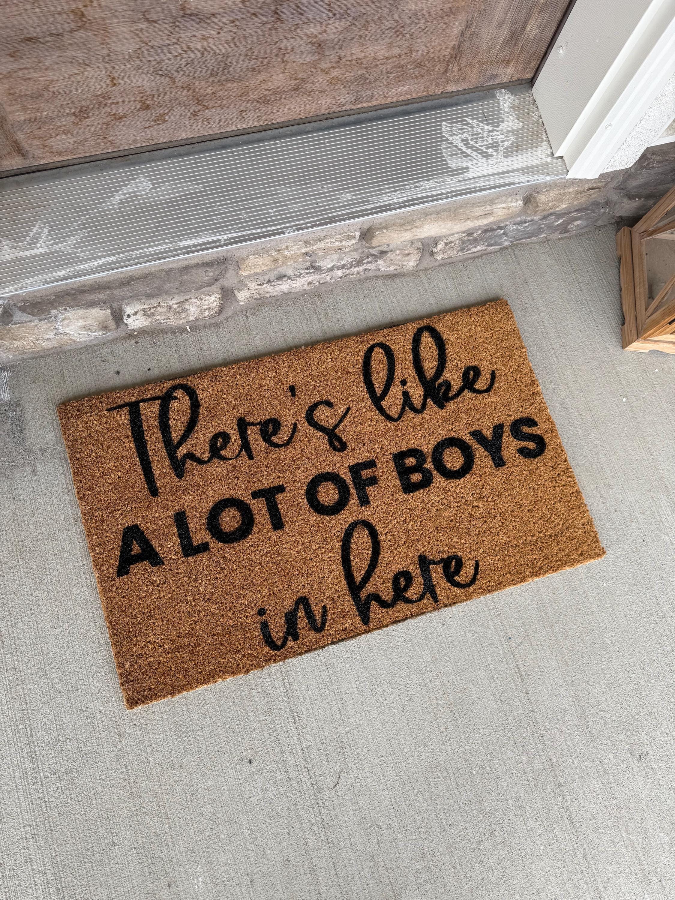 There's Like A Lot of Boys In Here Doormat| Boy mama | Funny Entryway Rug
