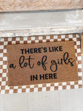 There's Like A Lot of Girls In Here Doormat | Custom Doormat | Coir 18X30 Rug