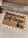 Probably At The Golf Course Doormat