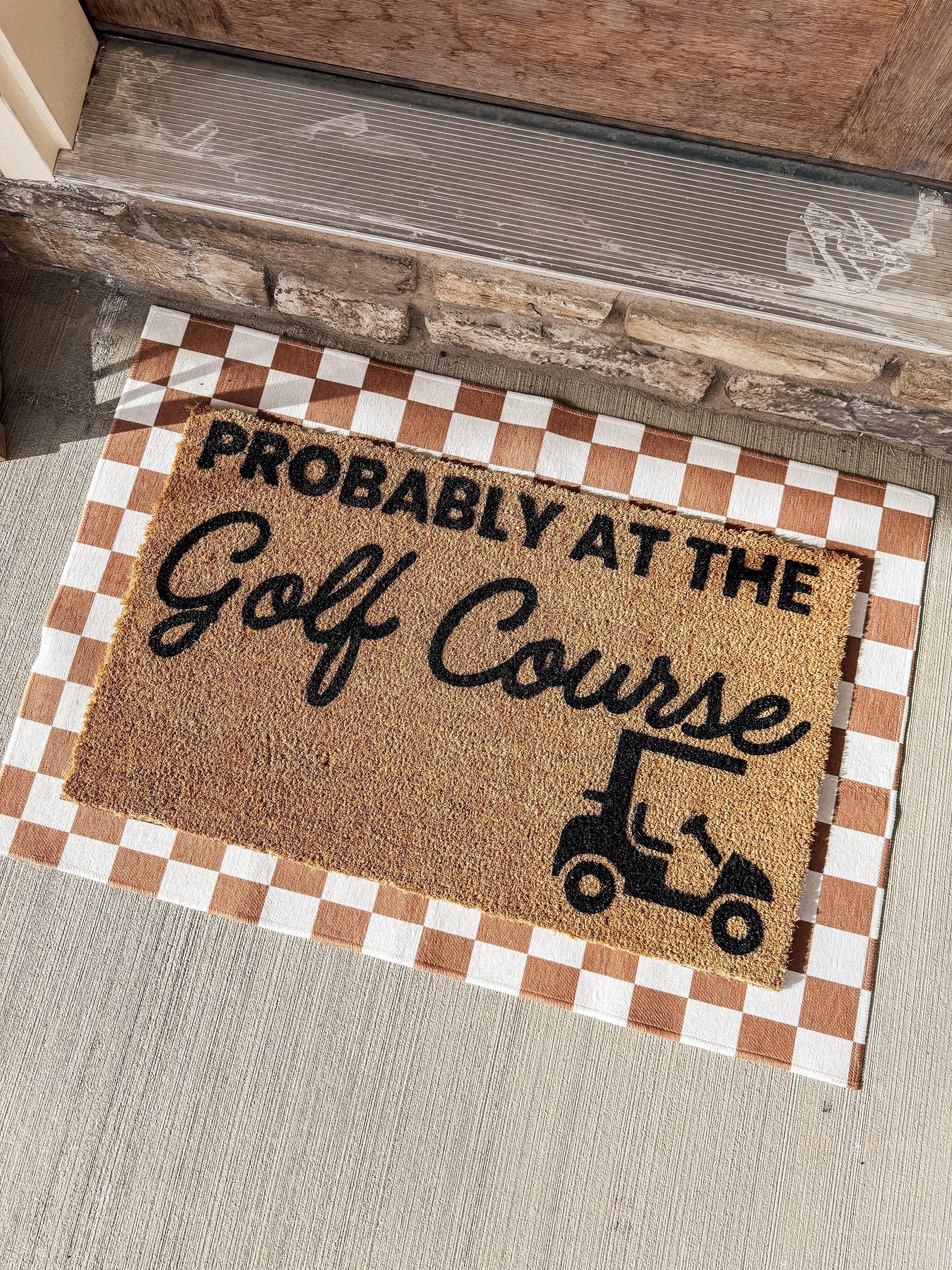 Probably At The Golf Course Doormat