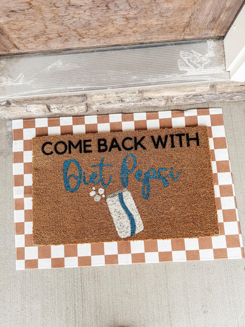 Come Back With Diet Pepsi Custom Door Mat | Gift for friend